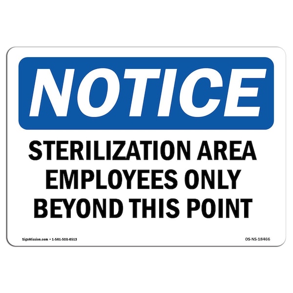 OSHA Sign, 18" H, 24" W, Rigid Plastic, Sterilization Area Employees Only Beyond Sign, Landscape